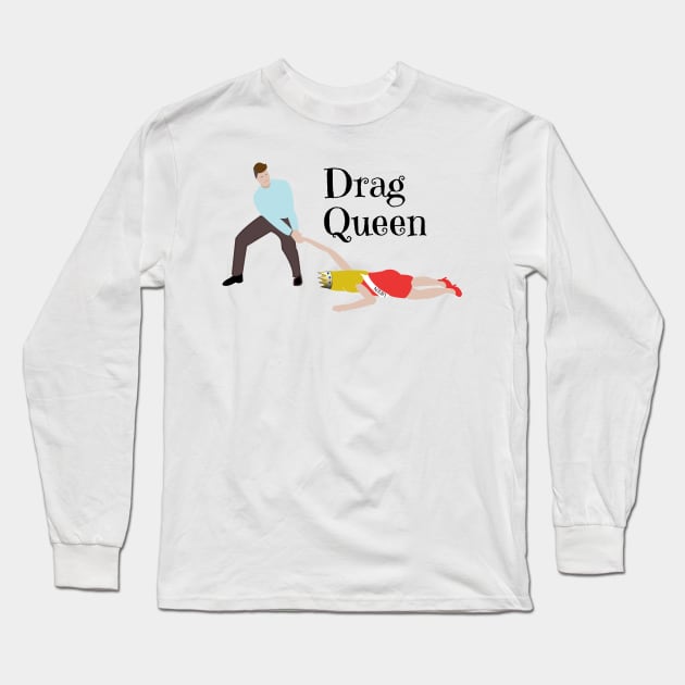 This Drag Queen has had enough wine Long Sleeve T-Shirt by designInk